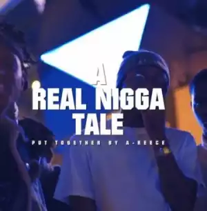 A-Reece - A Real Nigga Tale ft 1000 Degreez